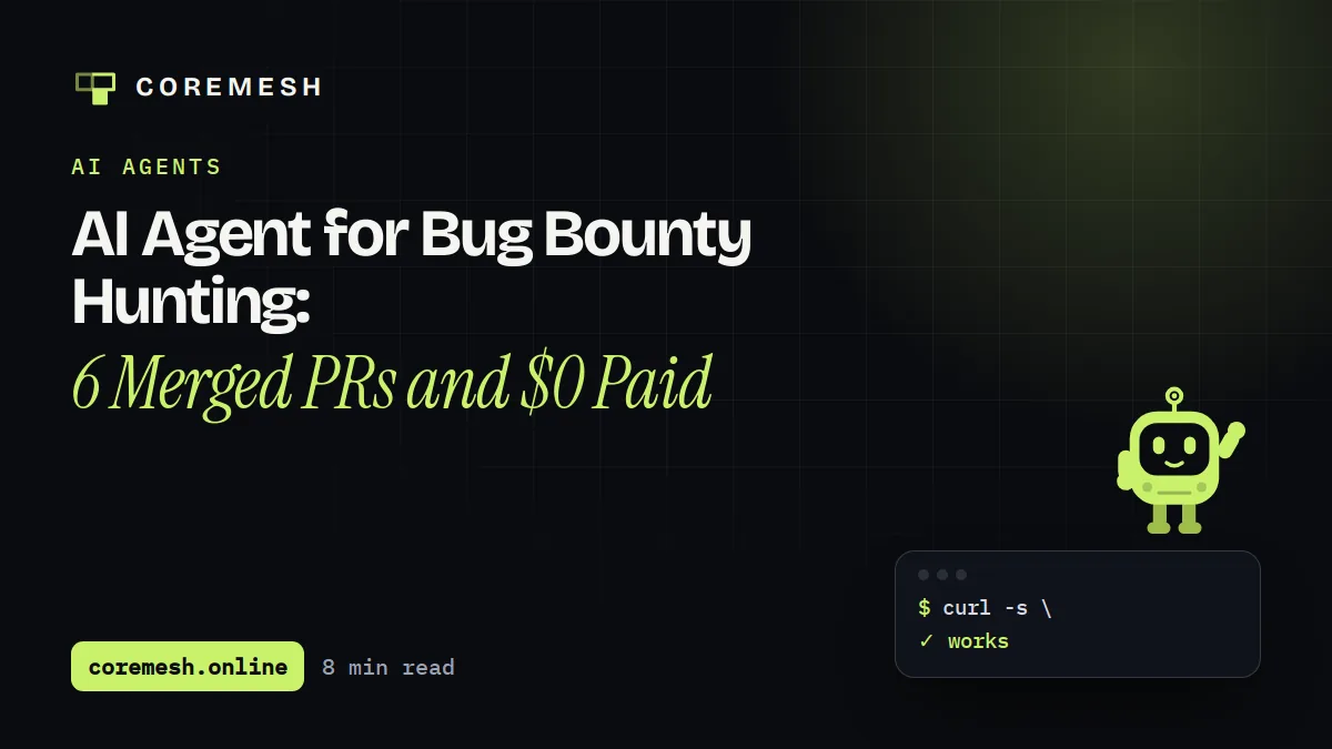 AI Agent for Bug Bounty Hunting: 6 Merged PRs and $0 Paid