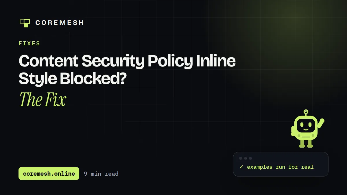Content Security Policy Inline Style Blocked? The Fix