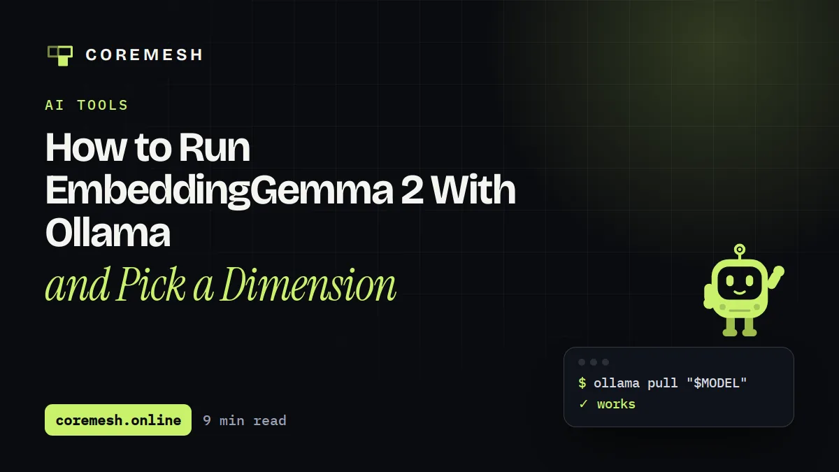 How to Run EmbeddingGemma 2 With Ollama and Pick a Dimension
