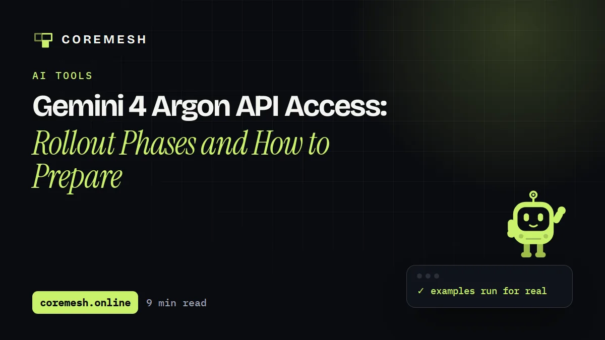 Gemini 4 Argon API Access: Rollout Phases and How to Prepare