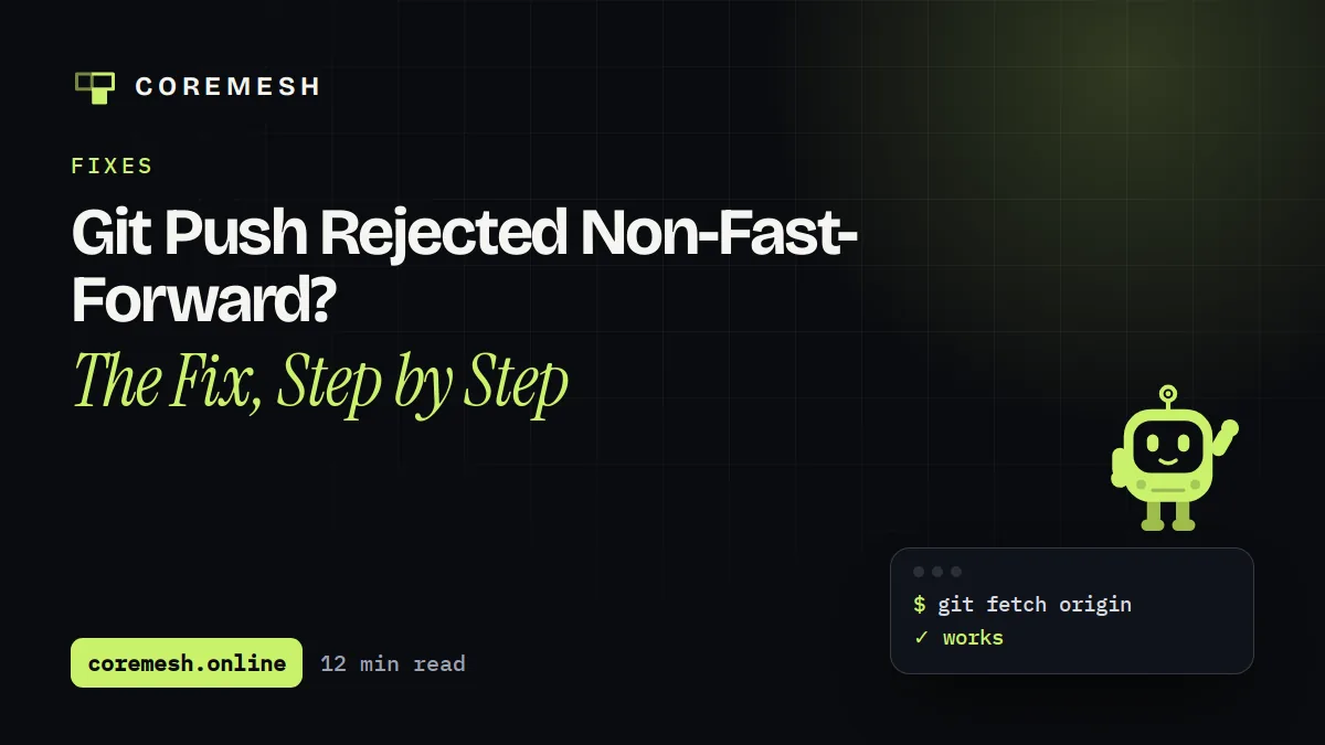 Git Push Rejected Non-Fast-Forward? The Fix, Step by Step