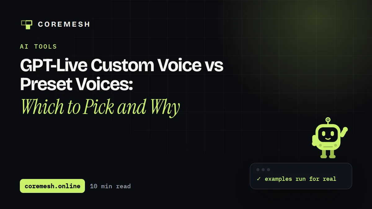 GPT-Live Custom Voice vs Preset Voices: Which to Pick and Why