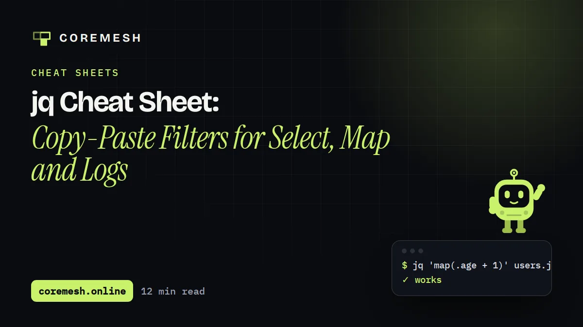 jq Cheat Sheet: Copy-Paste Filters for Select, Map and Logs