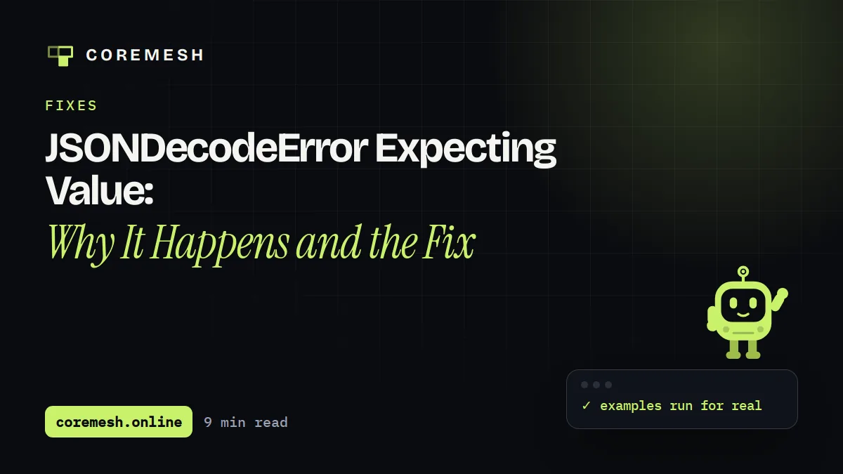 JSONDecodeError Expecting Value: Why It Happens and the Fix