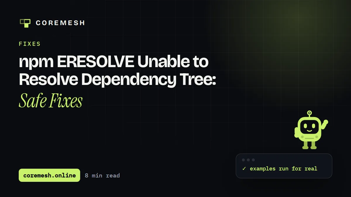npm ERESOLVE Unable to Resolve Dependency Tree: Safe Fixes