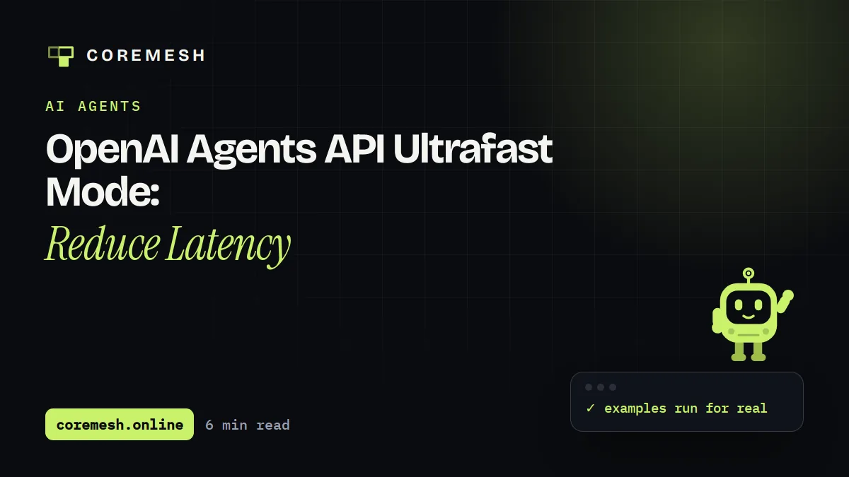 OpenAI Agents API Ultrafast Mode: Reduce Latency