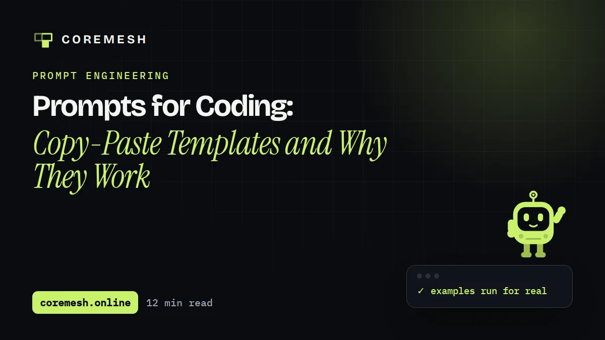 Prompts for Coding: Copy-Paste Templates and Why They Work